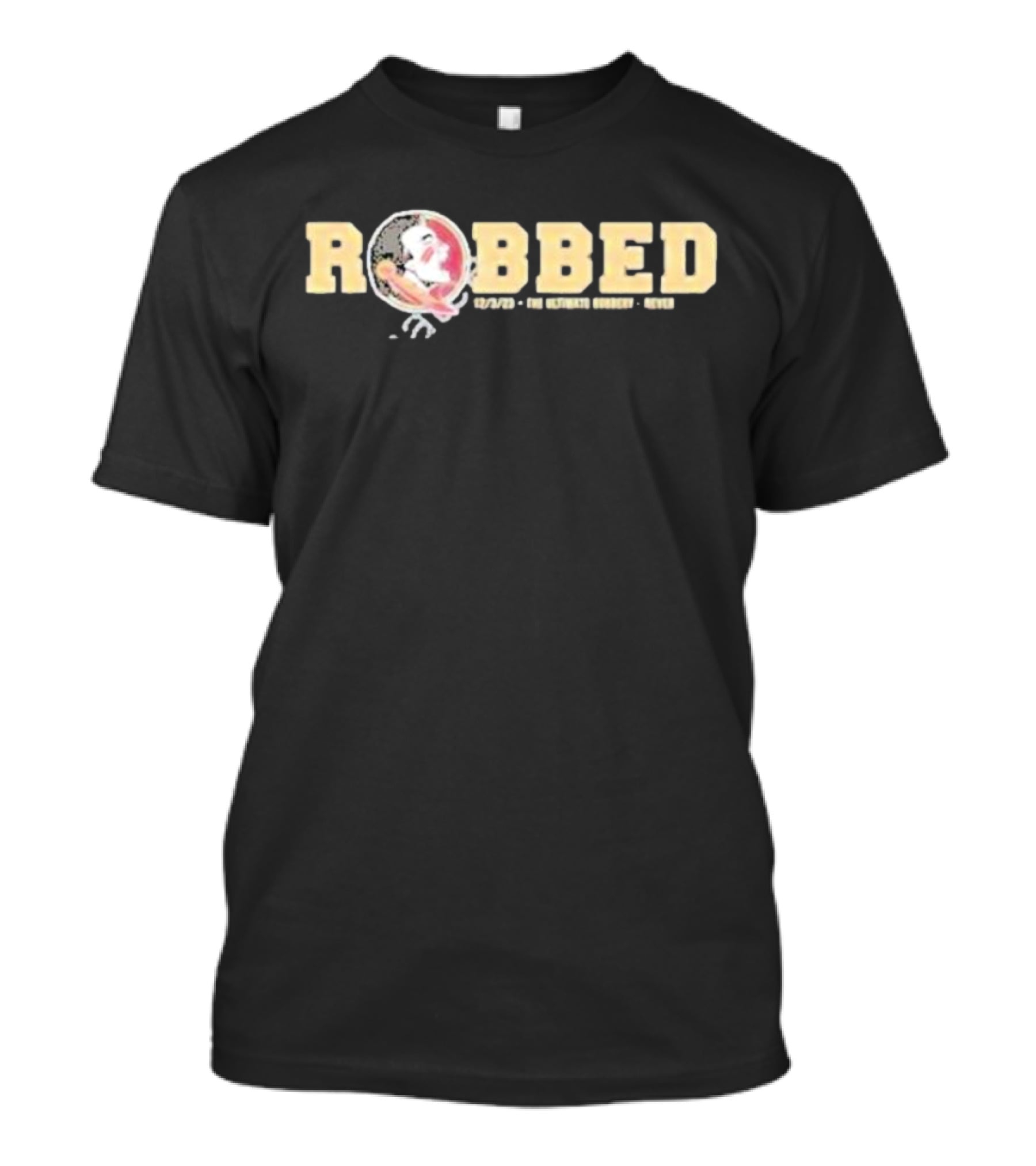 Florida State Seminoles Robbed 12/3/23 Unjust Snubbed Rated T-Shirt