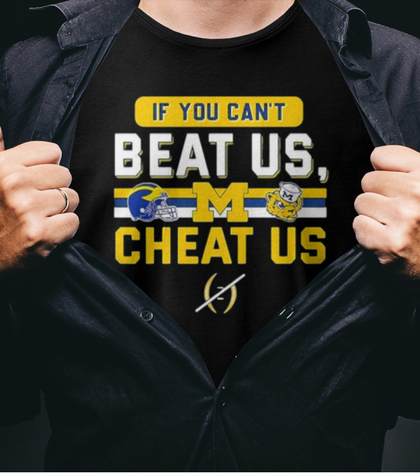 If You Can't Beat Us Cheat Us Michigan Wolverines Helmet Logo And Mascot T-Shirt