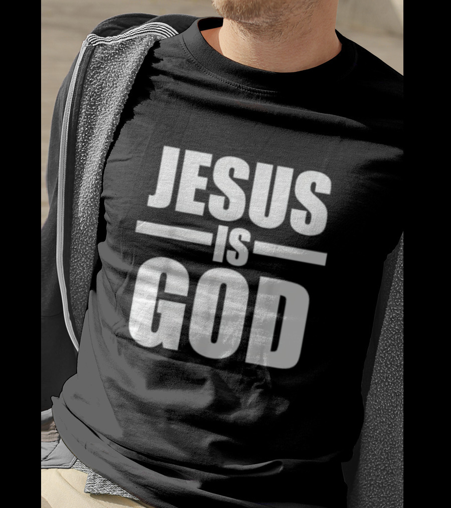Jesus Is God Christian Faith T-Shirt