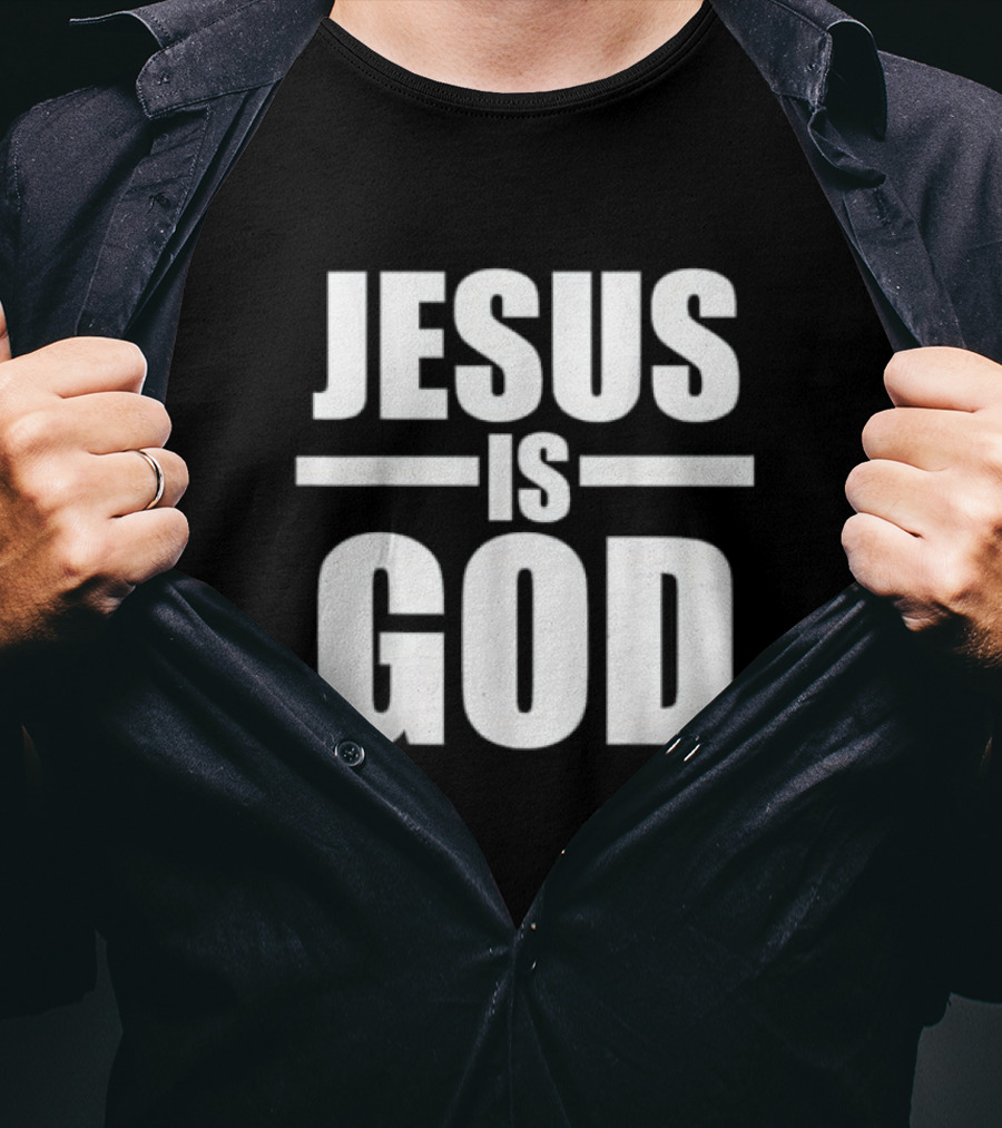Jesus Is God Christian Faith T-Shirt