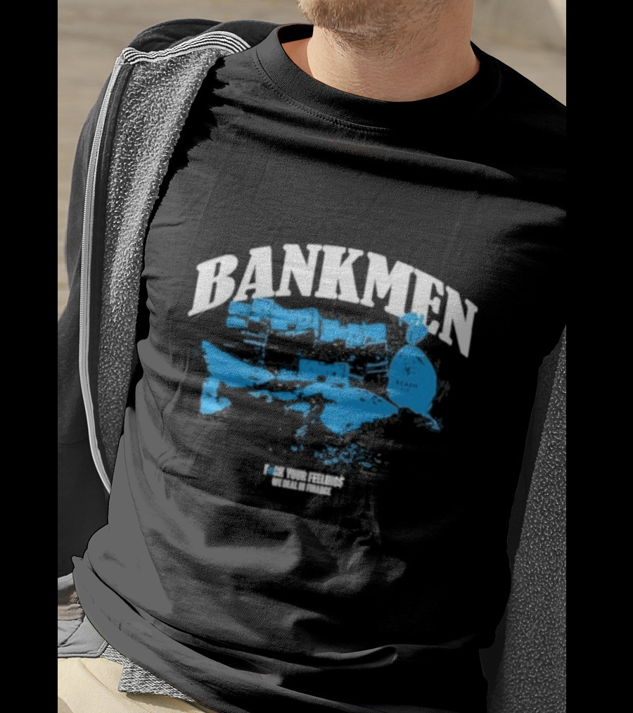 Bankmen World Wide We Deal In Finance T-Shirt