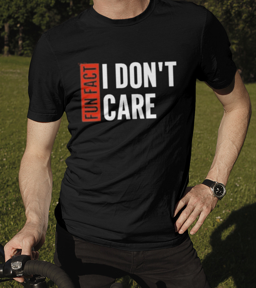 Tyson James Fun Fact I Don’t Care T-Shirt