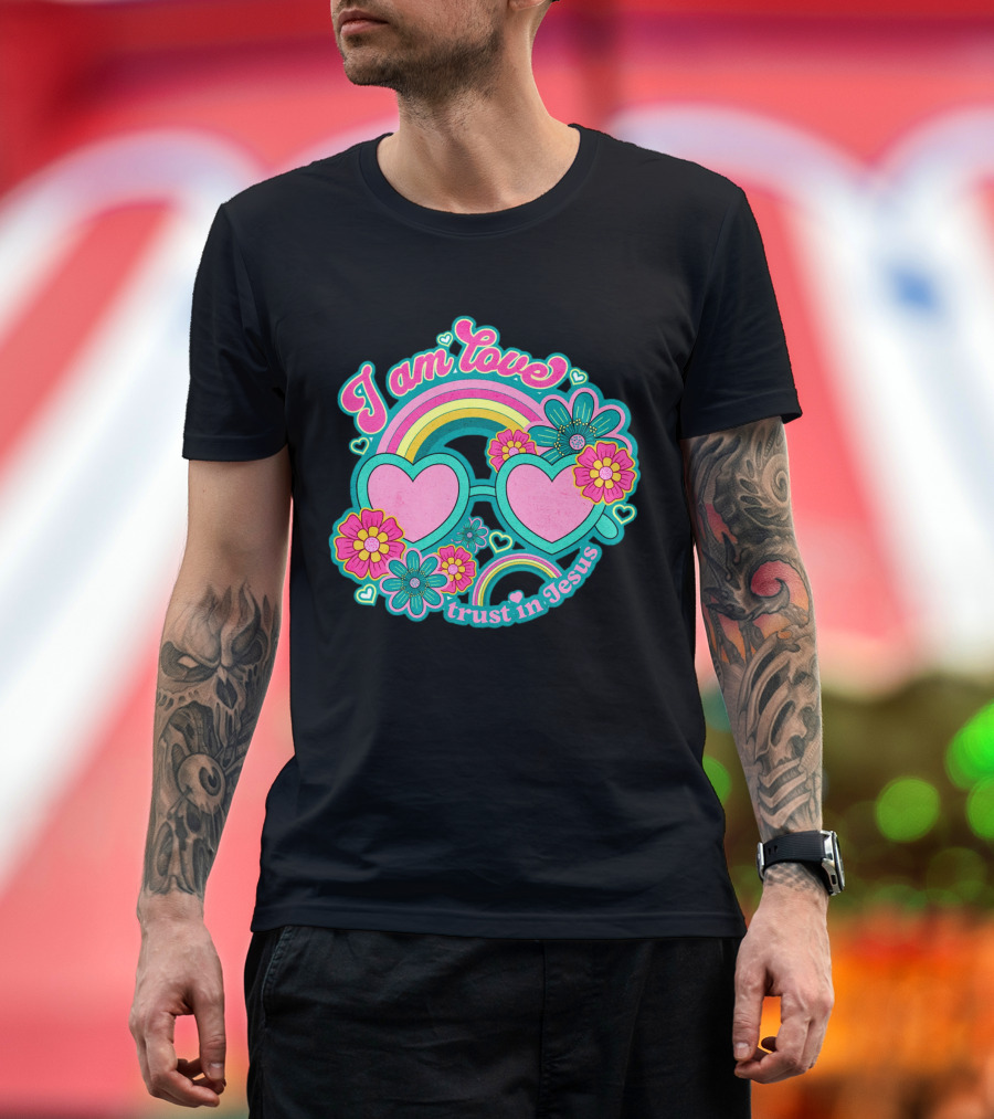 I Am Love Trust in Jesus Rainbow Hearts Flowers T-Shirt
