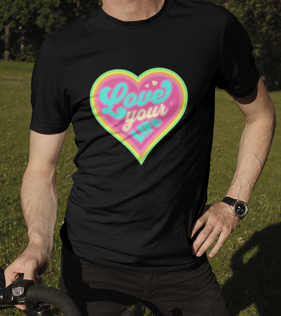 Love Your Life Heart Shape T-Shirt
