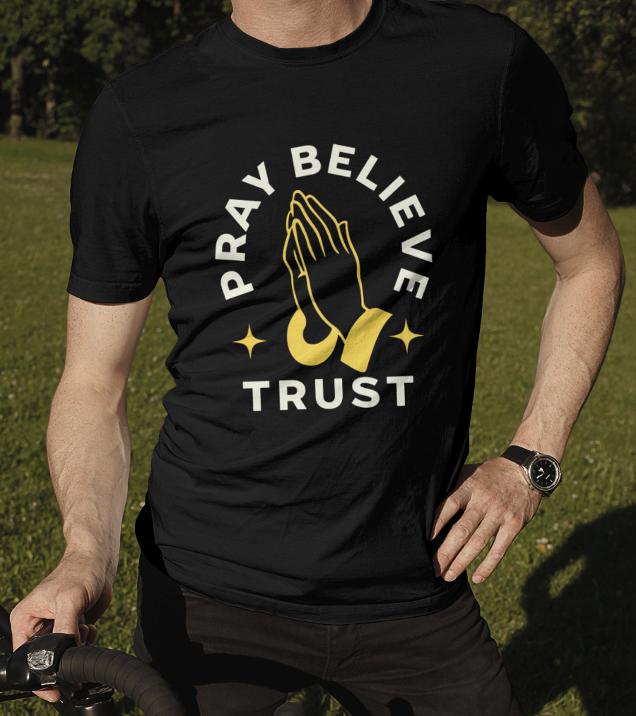 Pray Believe Trust Spiritual Hands And Stars T-Shirt