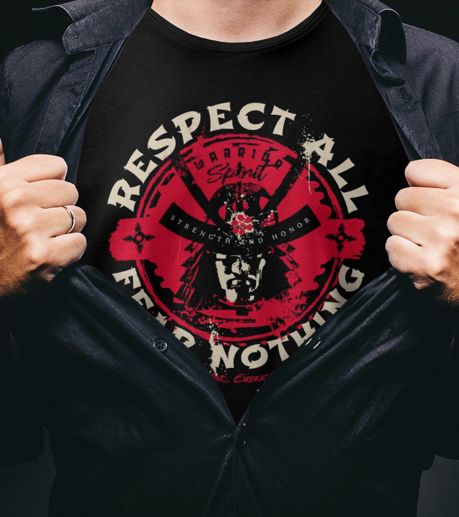 Respect All Fear Nothing Warrior Spirit Strength And Honor Samurai T-Shirt