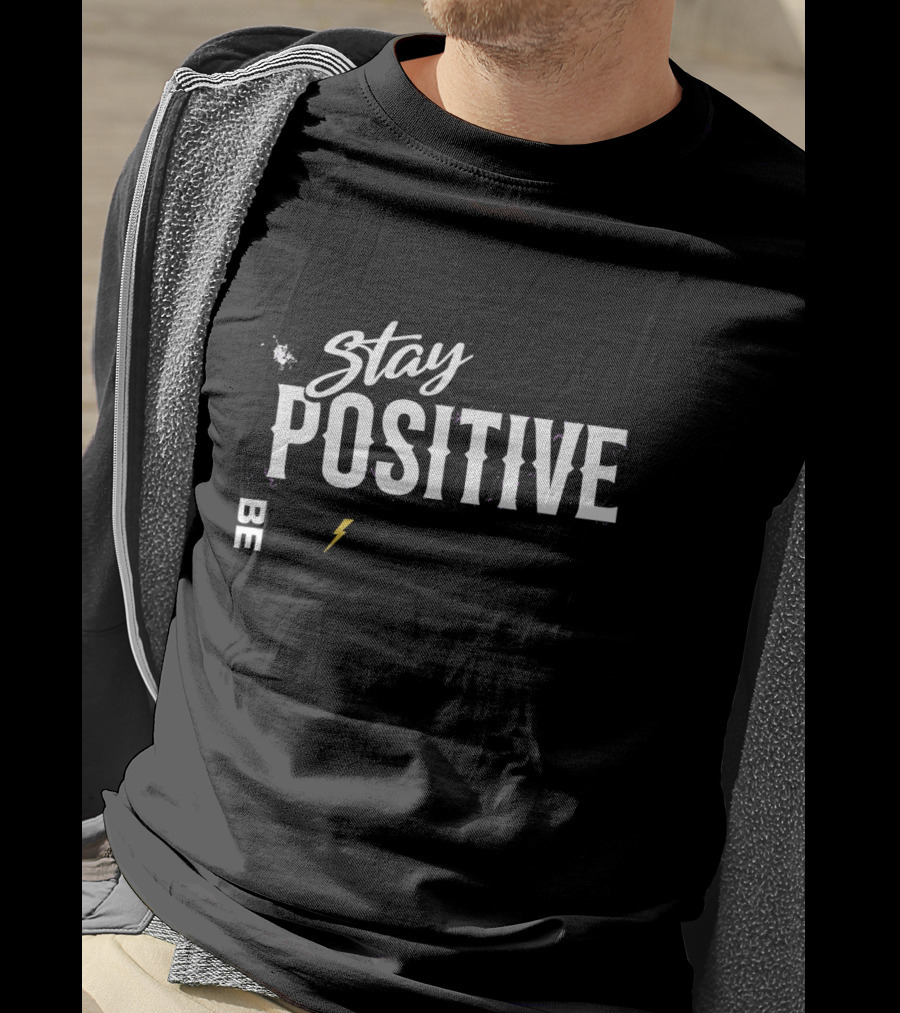 Stay Positive Be Powerful Lightning T-Shirt