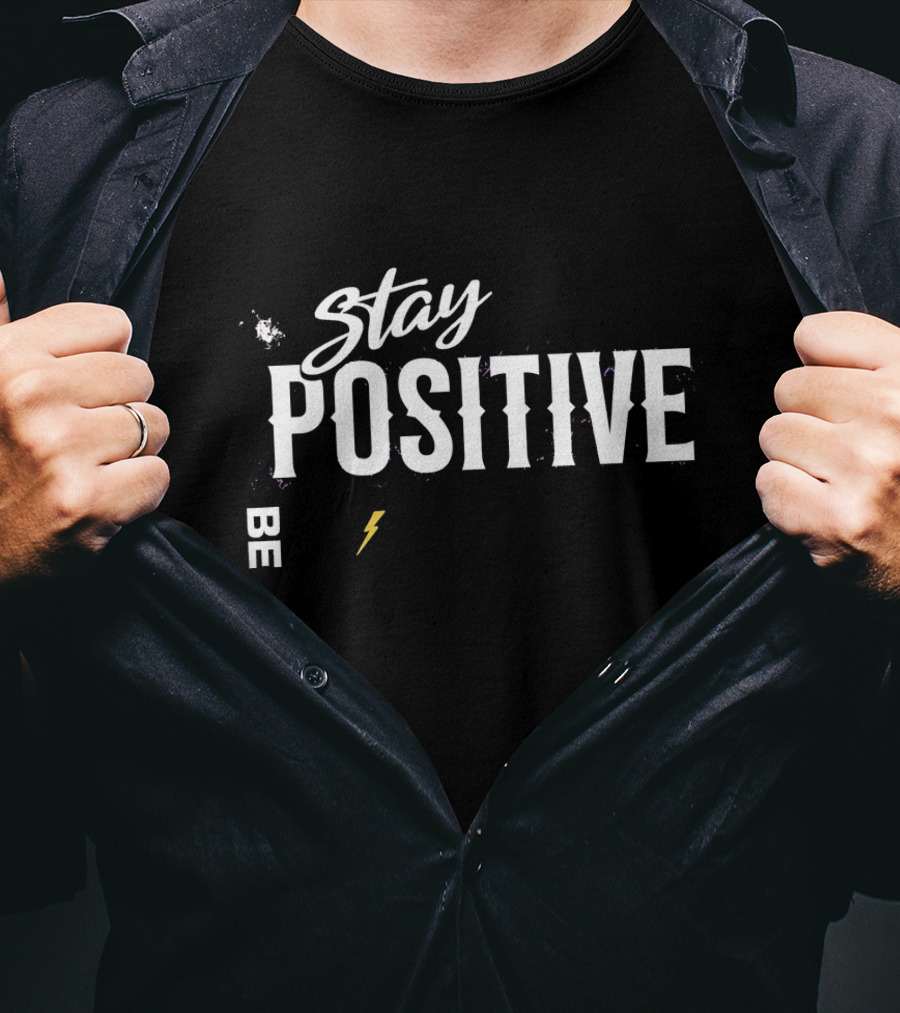Stay Positive Be Powerful Lightning T-Shirt
