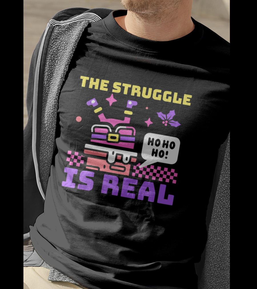 The Struggle Is Real Ho Ho Ho Santa Chimney Stuck T-Shirt