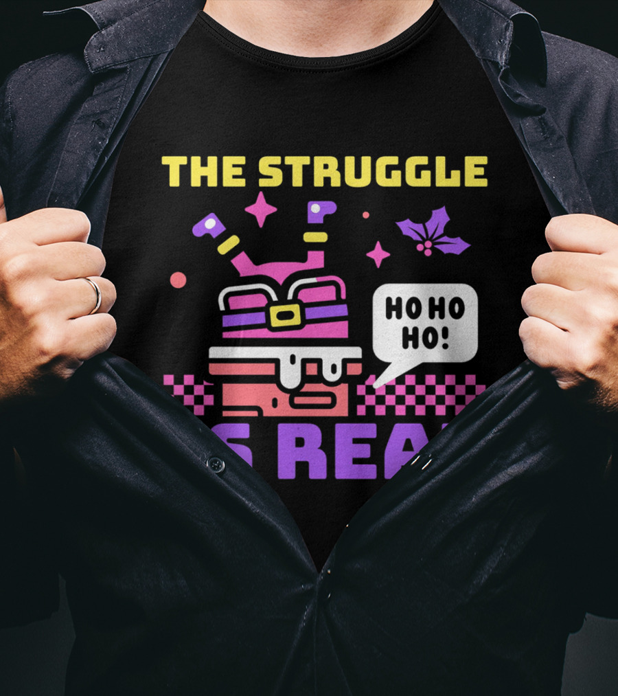 The Struggle Is Real Ho Ho Ho Santa Chimney Stuck T-Shirt
