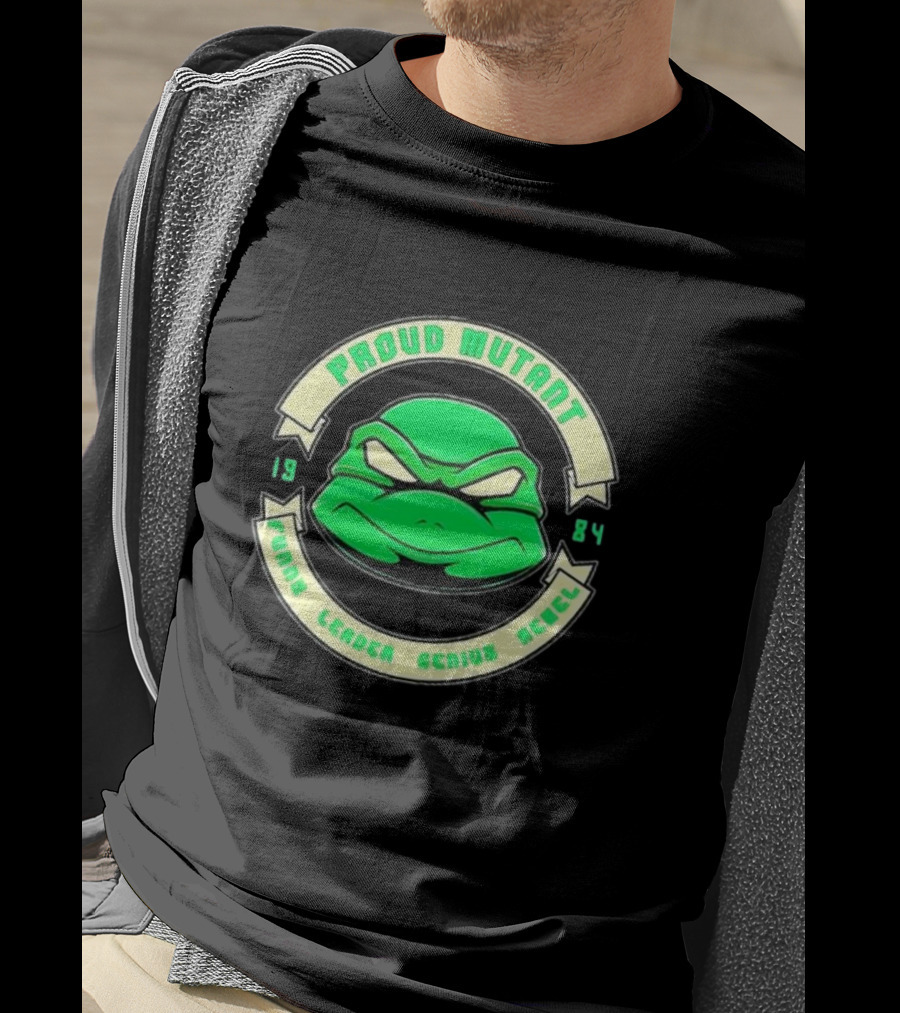 Tmnt Proud Mutant 1984 Funny Leader Genius Rebel T-Shirt