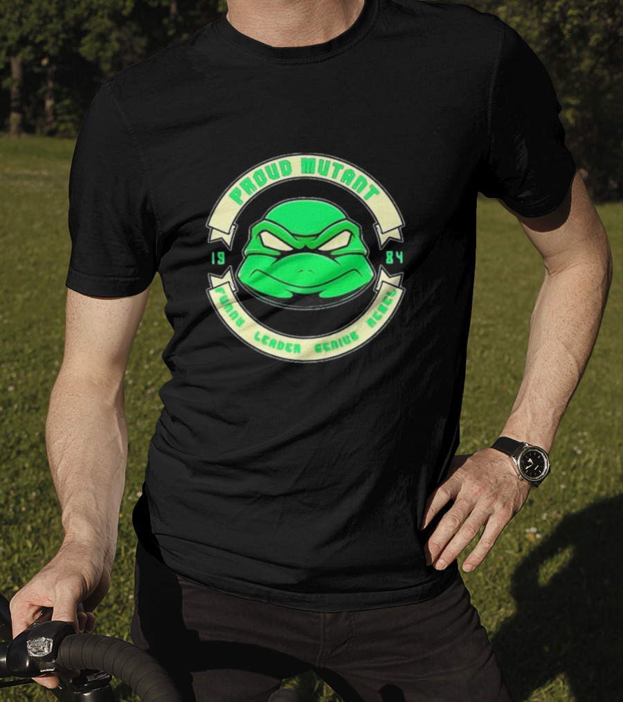 Tmnt Proud Mutant 1984 Funny Leader Genius Rebel T-Shirt