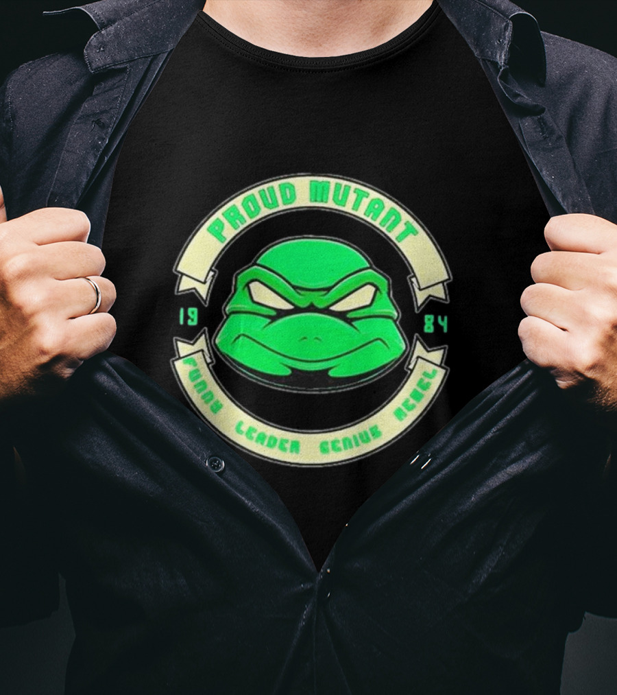 Tmnt Proud Mutant 1984 Funny Leader Genius Rebel T-Shirt