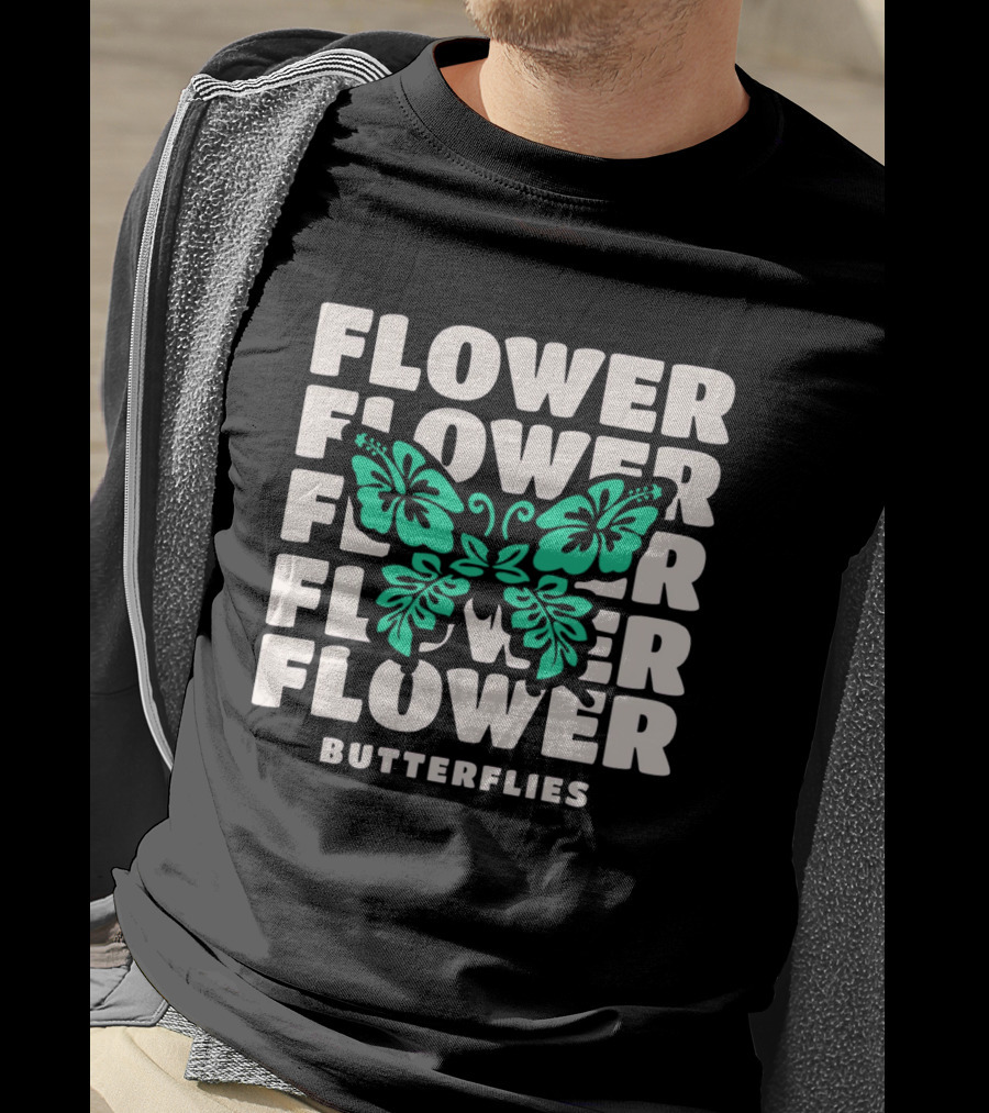 Flower Butterflies Flower Flower Flower Flower Butterflies T-Shirt