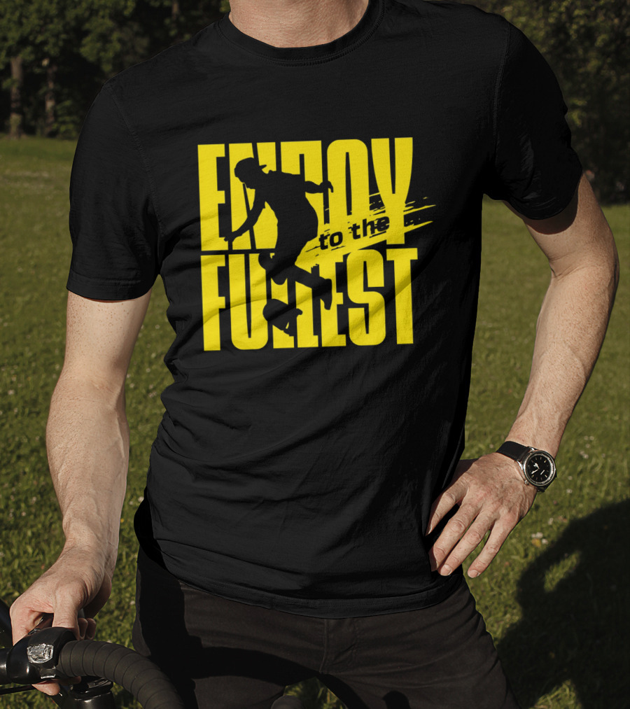 Enjoy To The Fullest T-Shirt