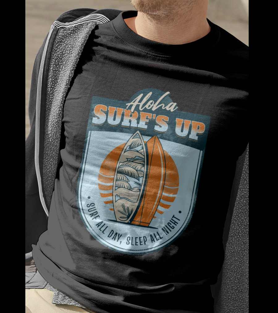 Aloha Surf's Up Surf All Day, Sleep All Night T-Shirt