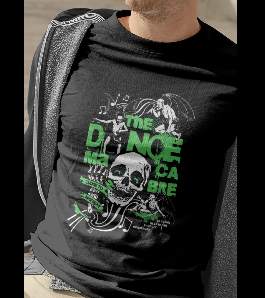 The Dance Macabre El Sueño DE LA Razón Produce Monstruos Close To The Edge And Midnight T-Shirt