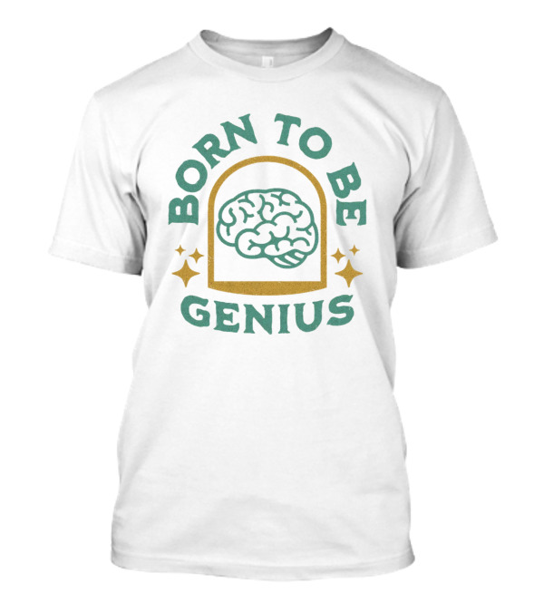 Born To Be Genius Brain Stars T-Shirt