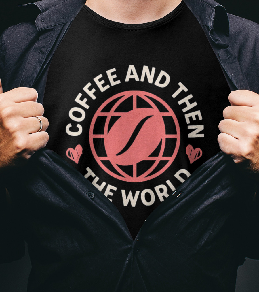 Coffee And Then The World Coffee Bean Earth Hearts T-Shirt