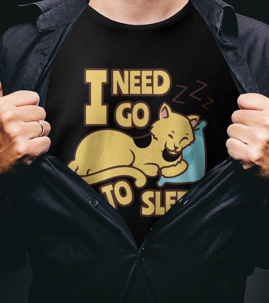 I Need Go To Sleep Cat Sweet Dreams Zzz T-Shirt