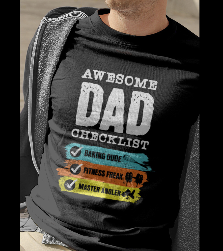Awesome Dad Checklist Baking Dude Fitness Freak Master Angler T-Shirt