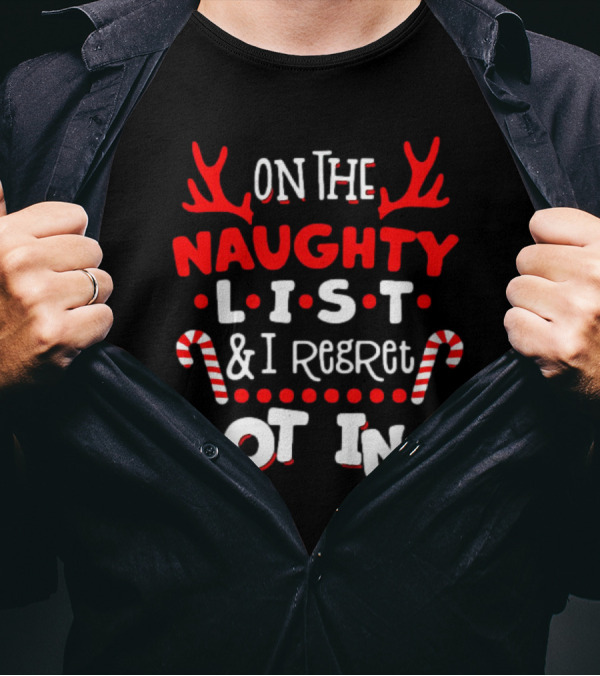 On The Naughty List And I Regret Nothing Christmas Candy Cane Antlers T-Shirt