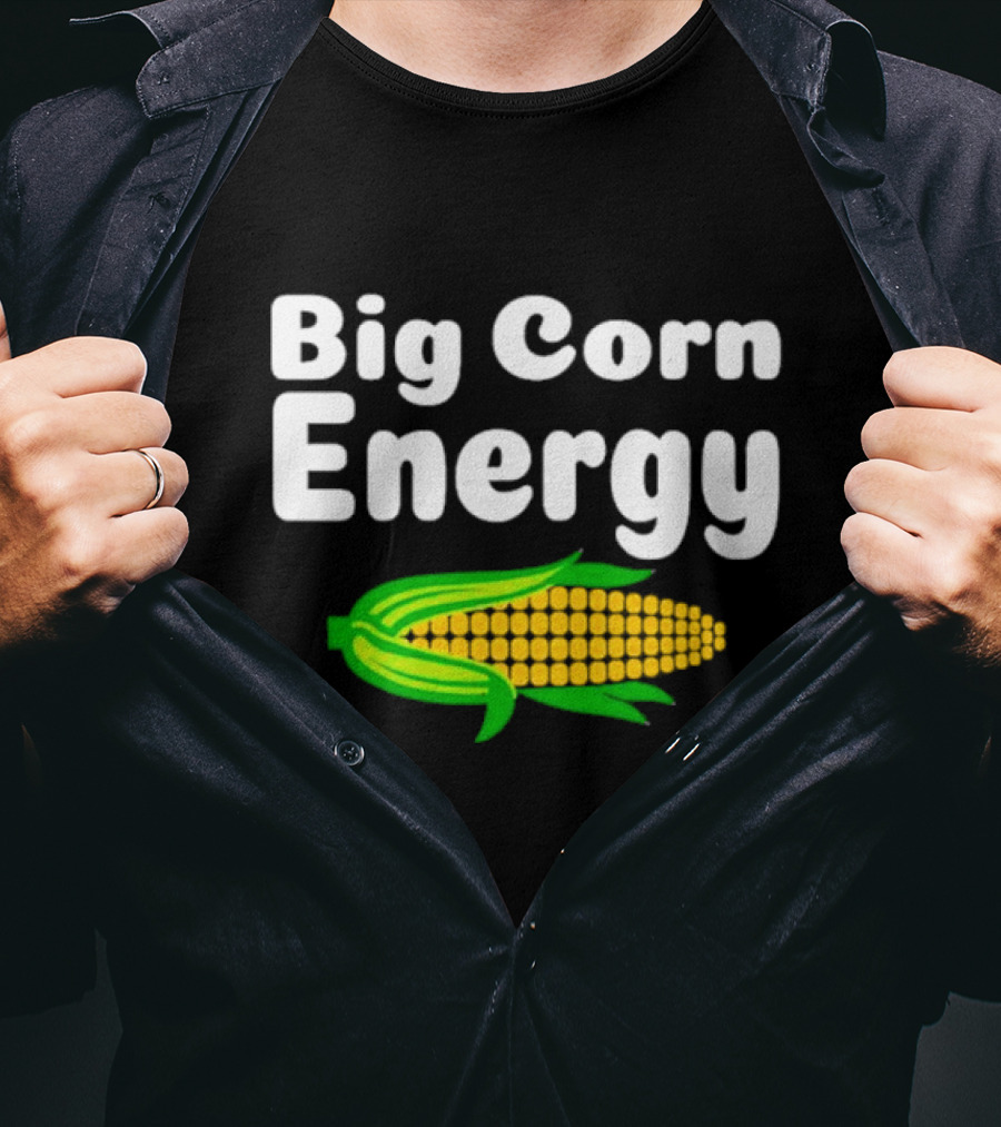 Big Corn Energy Bold Text And Bright Corn T-Shirt