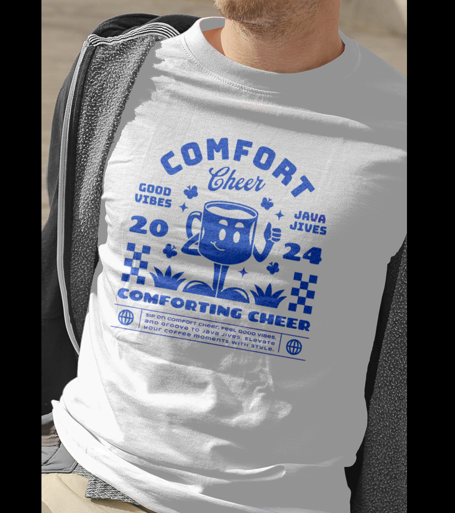Comfort Cheer Good Vibes Java Jives Comforting Cheer T-Shirt