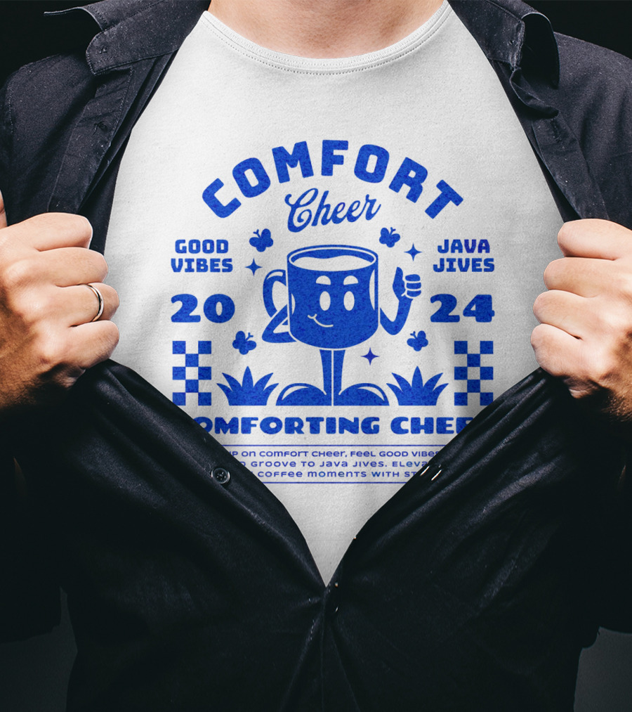 Comfort Cheer Good Vibes Java Jives Comforting Cheer T-Shirt