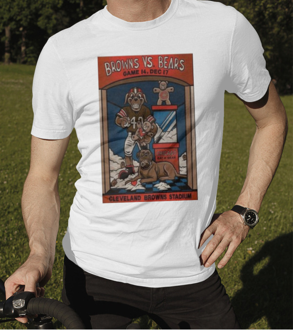 Browns Vs Bears Game 14 Cleveland Browns Stadium Dec 17 Chicago Eat A Bear T-Shirt