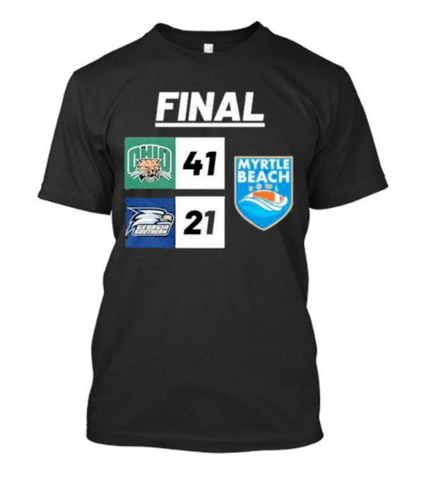 Final Score: Ohio Bobcats 41 Vs Georgia Southern 21 At Myrtle Beach Bowl 2023-2024 T-Shirt