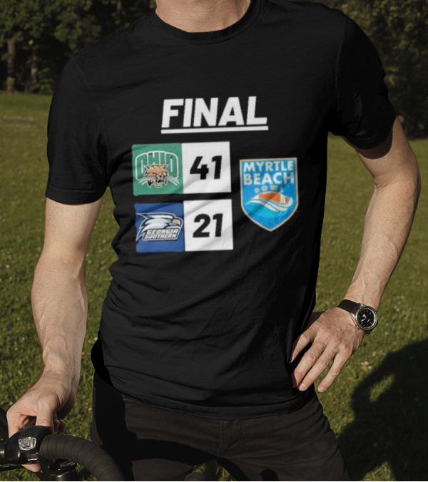 Final Score: Ohio Bobcats 41 Vs Georgia Southern 21 At Myrtle Beach Bowl 2023-2024 T-Shirt