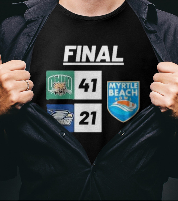 Final Score: Ohio Bobcats 41 Vs Georgia Southern 21 At Myrtle Beach Bowl 2023-2024 T-Shirt