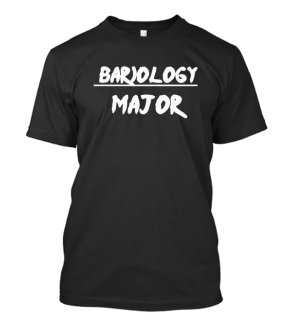 BAROLOGY MAJOR T-Shirt