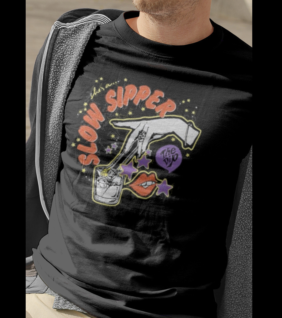 She's A Slow Sipper The Dip T-Shirt