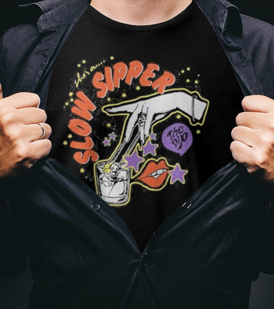 She's A Slow Sipper The Dip T-Shirt