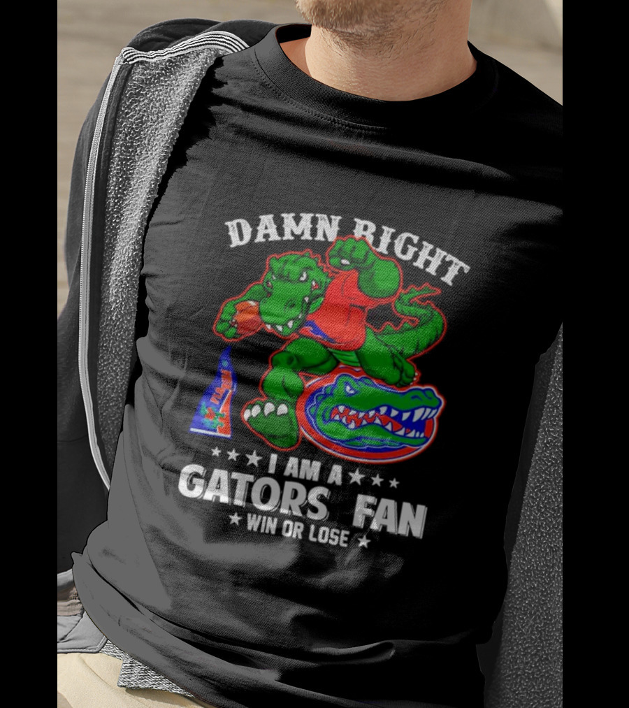Damn Right I Am A Gators Fan Win Or Lose Football Alligator Mascot T-Shirt