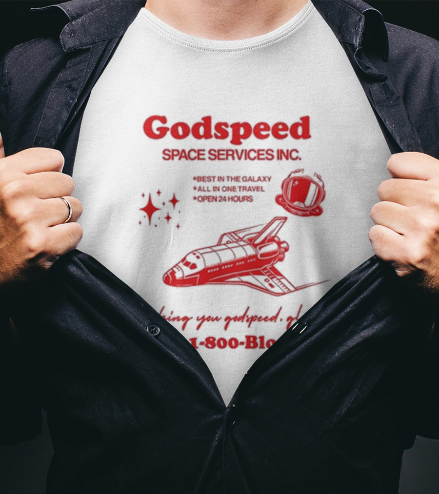 Godspeed Space Services Inc Best In The Galaxy All In One Travel Open 24 Hours Wishing You Godspeed Glory Call 1-800-Blonde T-Shirt