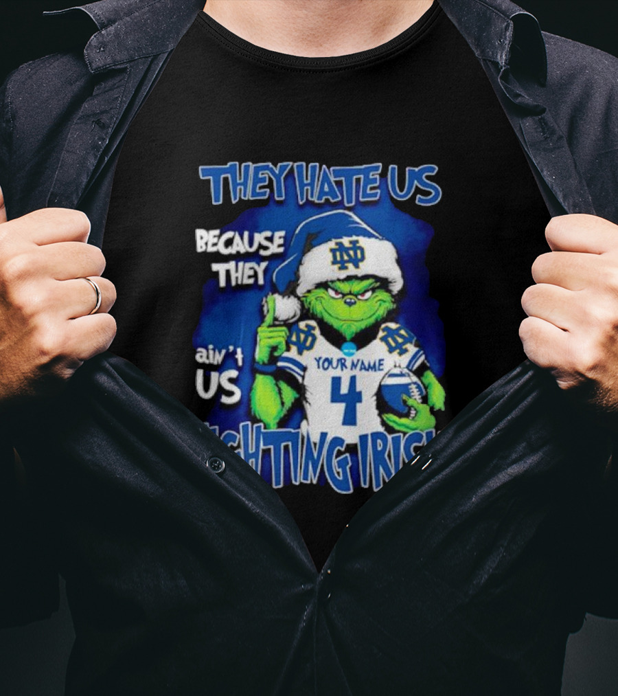 They Hate US Because They Ain’t US Notre Dame Fighting Irish Your Name 4 T-Shirt
