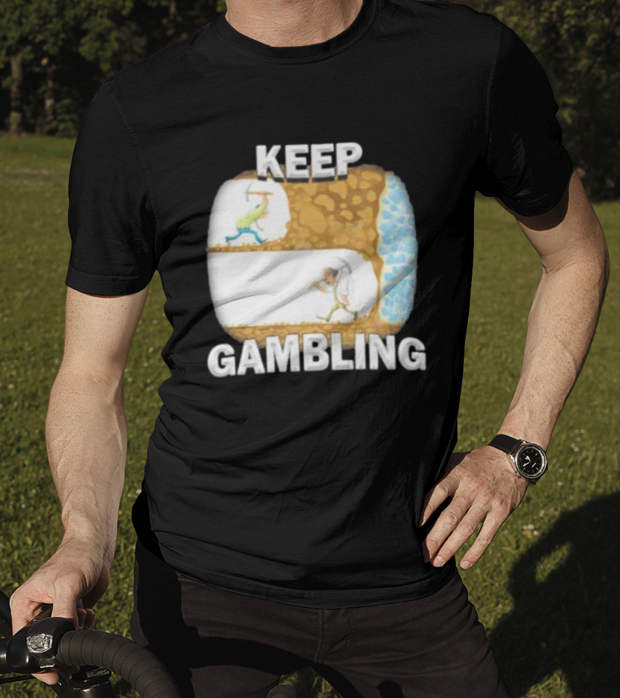 Keep Gambling Miner Determination Near Diamond Discovery T-Shirt