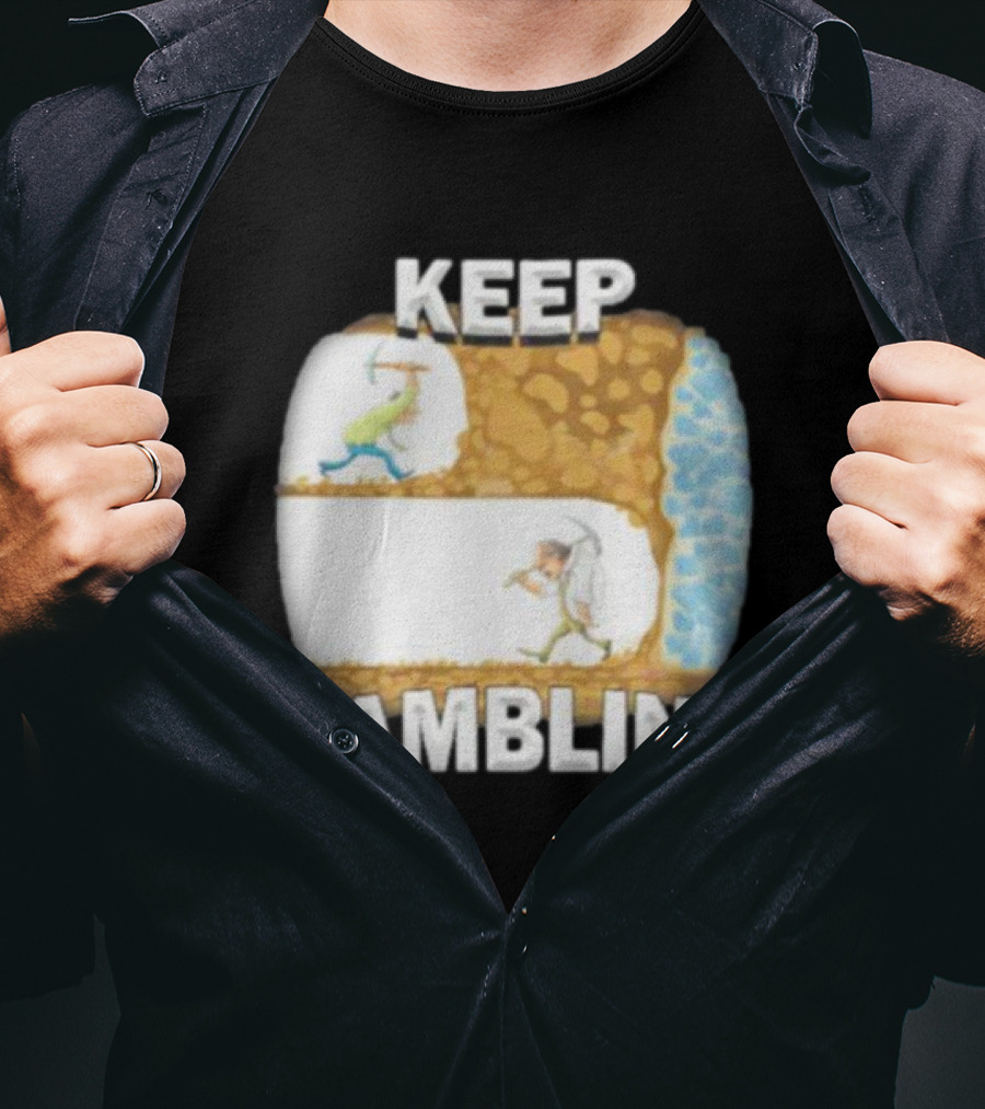 Keep Gambling Miner Determination Near Diamond Discovery T-Shirt