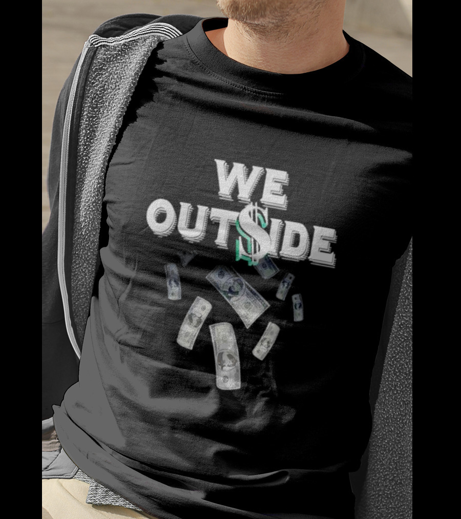 WE OUT$IDE Dolla Bills Falling T-Shirt