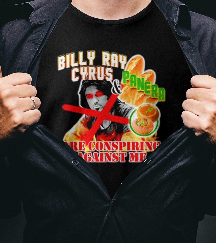 Billy Ray Cyrus Panera Conspiracy Against Me Red Crossed Eyes Fiery Bagel T-Shirt