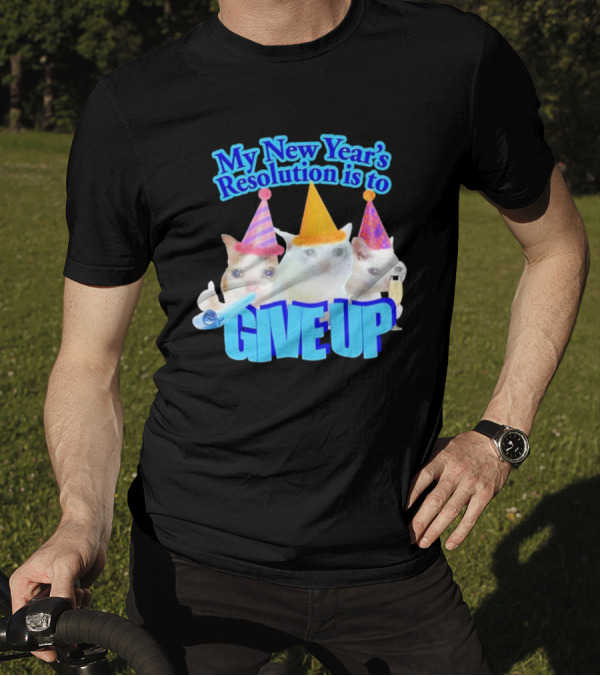 My New Year's Resolution Is To Give Up Cats With Party Hats And Champagne T-Shirt