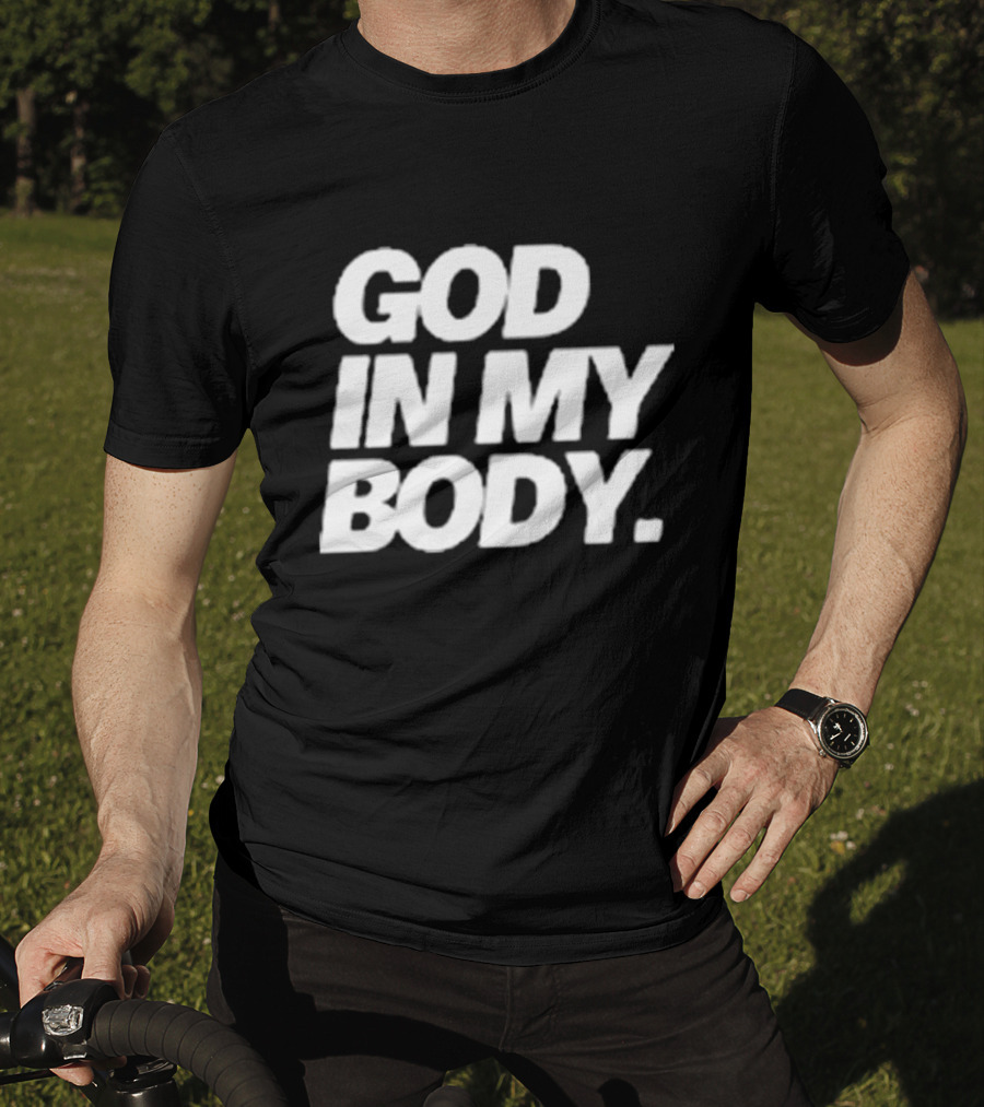 God In My Body AJ McQueen T-Shirt