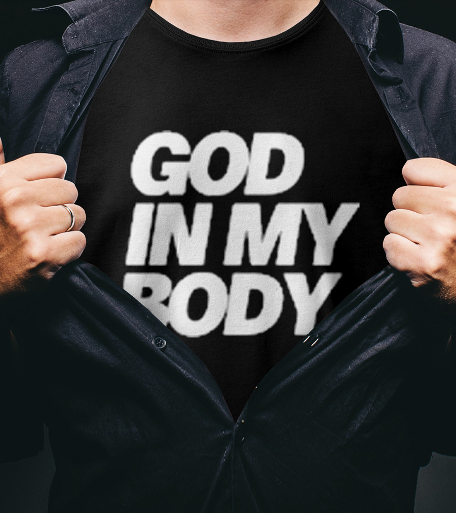 God In My Body AJ McQueen T-Shirt
