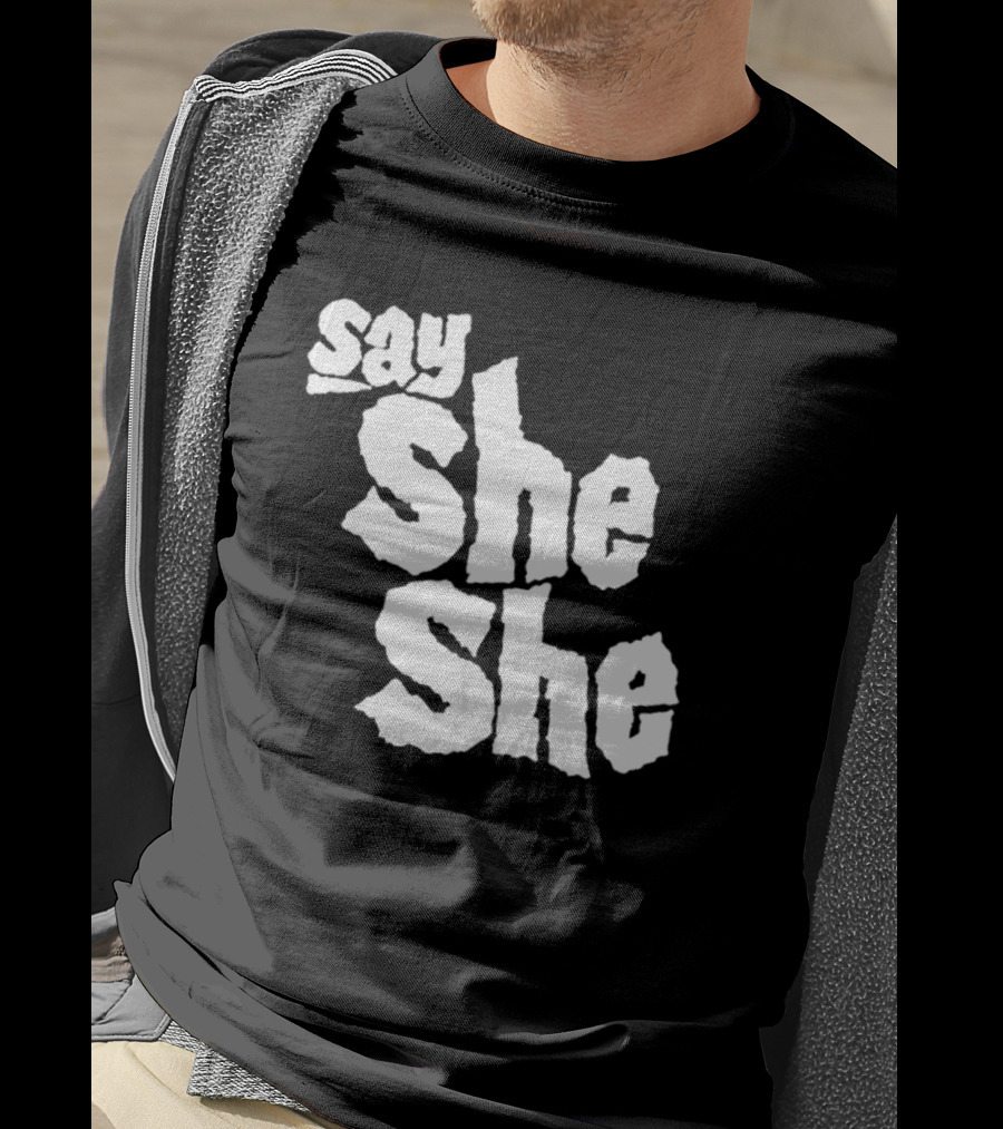 Say She She T-Shirt
