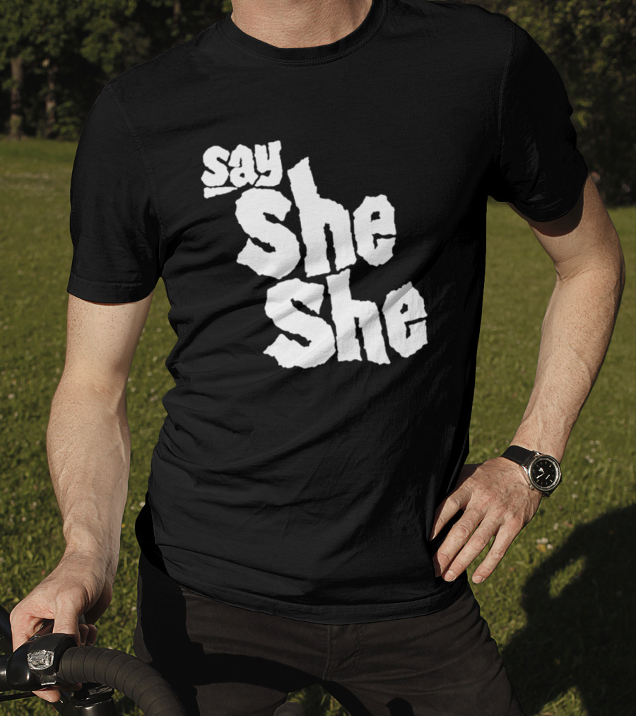 Say She She T-Shirt