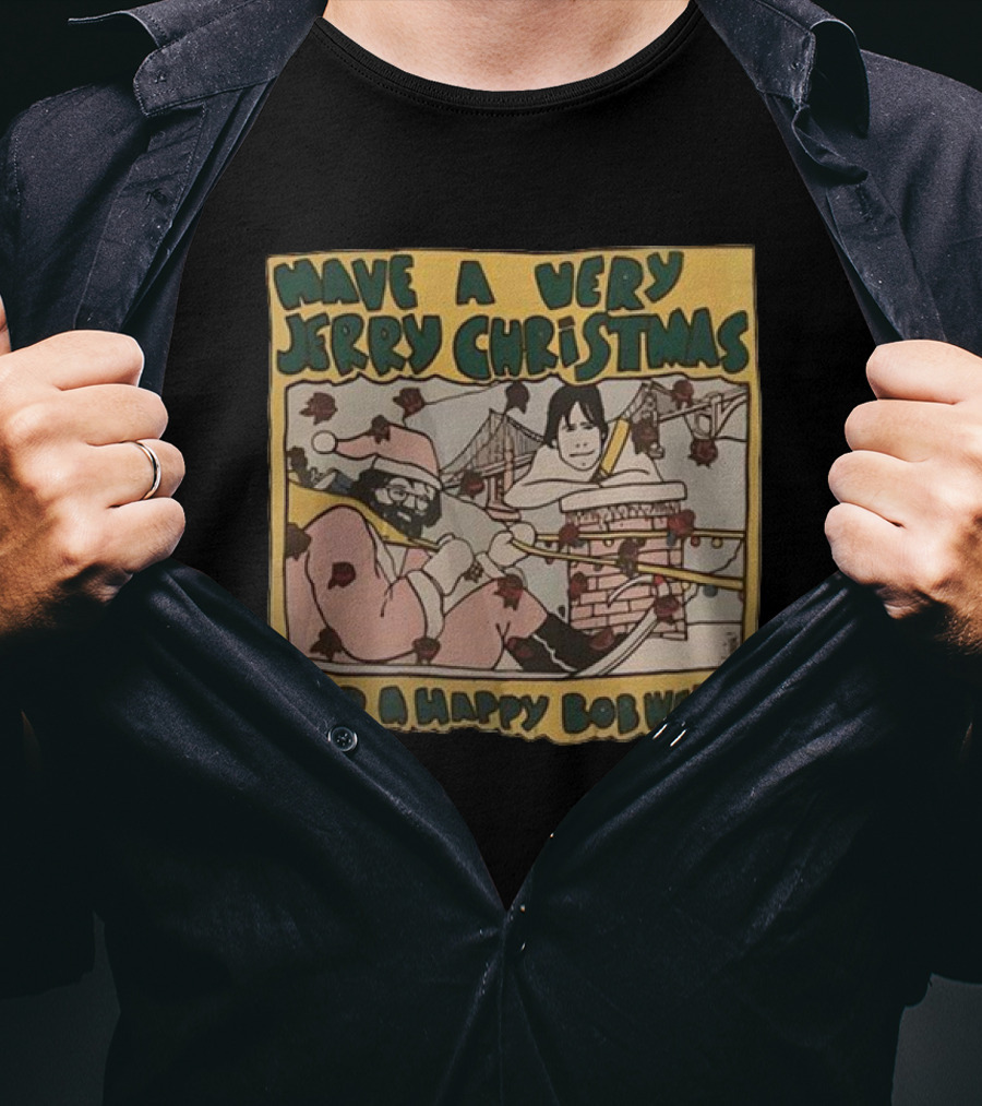 Have A Very Jerry Christmas And A Happy Bob Weir T-Shirt