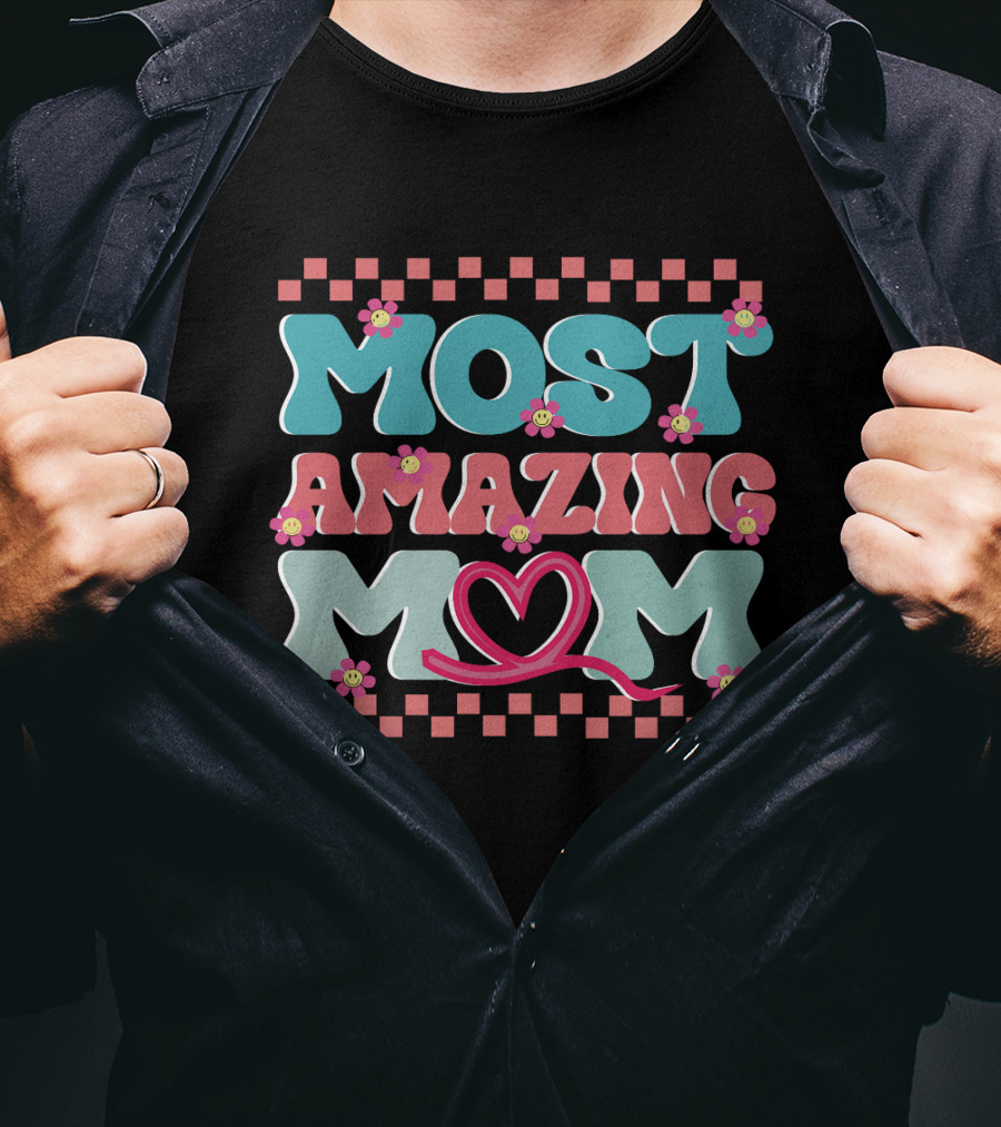 Most Amazing Mom Heart And Flower T-Shirt